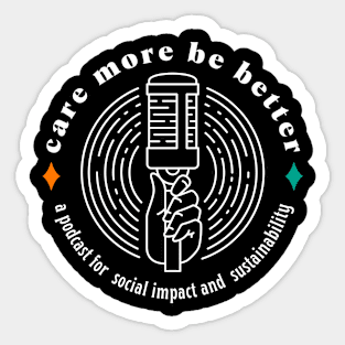 Care More Be Better Microphone Logo Design Sticker